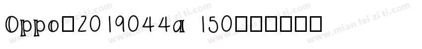 Oppo-2019044a 150字体转换